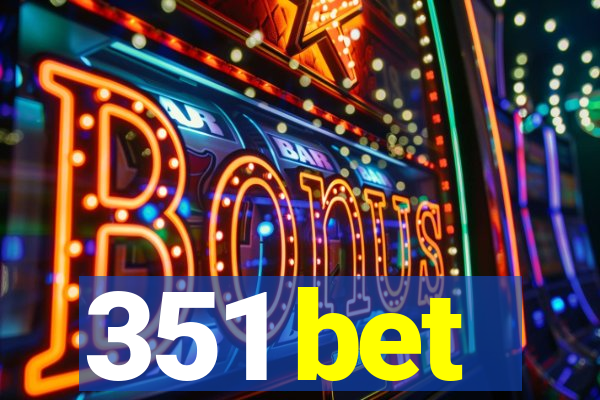 351 bet